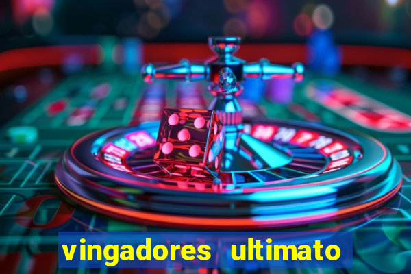 vingadores ultimato filme completo dublado gratis